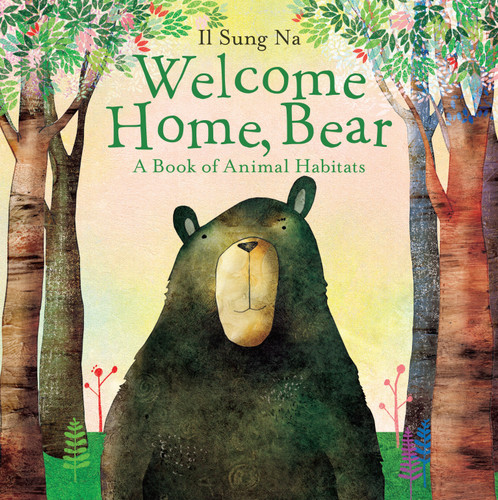 Welcome Home, Bear: A Book of Animal Habitats book cover by Il Sung Na