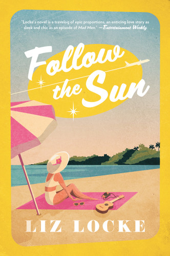 Follow the Sun: A Novel book cover by Liz Locke