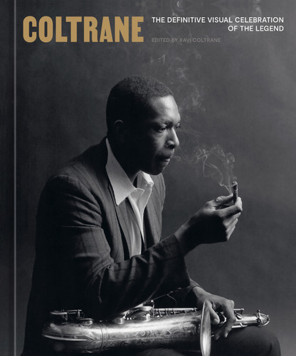 Coltrane: The Definitive Visual Celebration of the Legend book cover by 