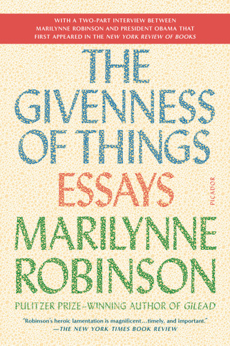 The Givenness of Things: Essays book cover by Marilynne Robinson