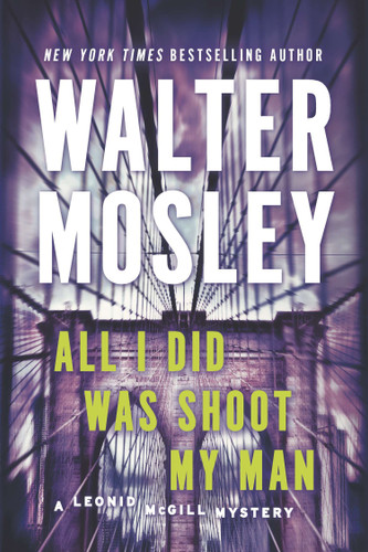 All I Did Was Shoot My Man: A Leonid McGill Mystery (A Leonid McGill Mystery) book cover by Walter Mosley
