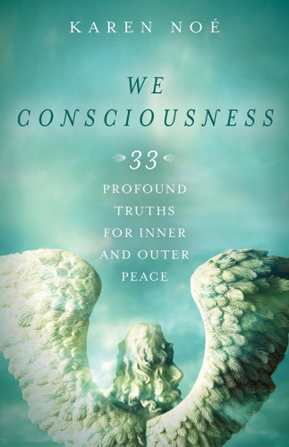 We Consciousness: 33 Profound Truths for Inner and Outer Peace book cover by Karen Noe