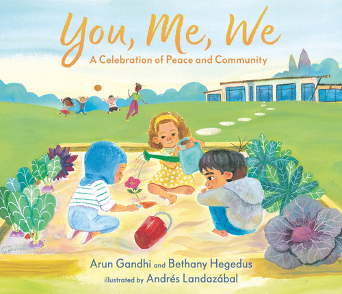 You, Me, We: A Celebration of Peace and Community book cover by Arun Gandhi, Bethany Hegedus