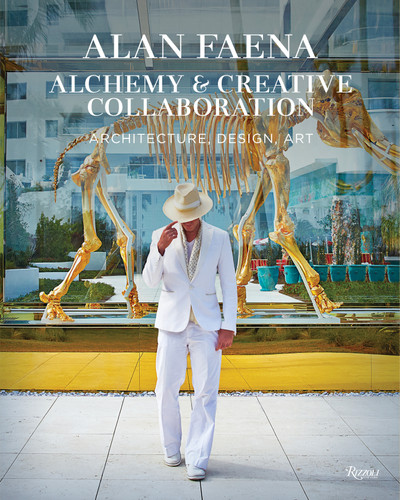 Alan Faena: Alchemy & Creative Collaboration: Architecture, Design, Art book cover by Alan Faena