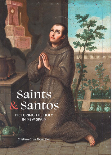 Saints & Santos: Picturing the Holy in New Spain book cover by Cristina Cruz González