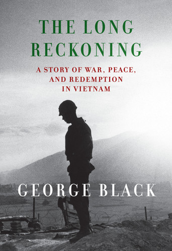 The Long Reckoning: A Story of War, Peace, and Redemption in Vietnam book cover by George Black