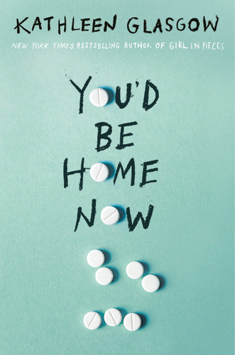 You'd Be Home Now book cover by Kathleen Glasgow