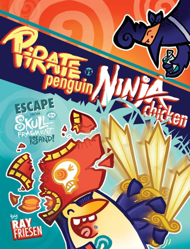 Pirate Penguin vs Ninja Chicken Volume 2: Escape From Skull-Fragment Island! (Pirate Penguin vs Ninja Chicken) book cover by Ray Friesen
