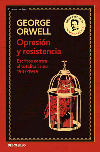 Opresión y resistencia: Escritos contra el totalitarismo 1937-1949 / Oppression and Resistance book cover by George Orwell