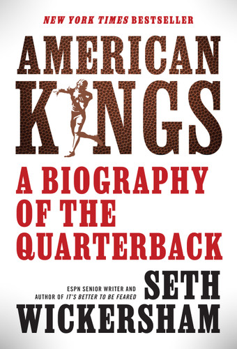 American Kings: A Biography of the Quarterback book cover by Seth Wickersham
