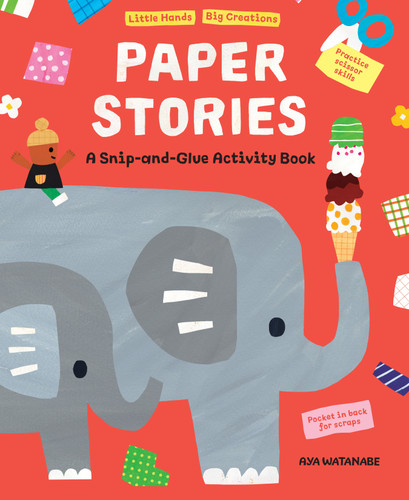 Paper Stories: A Snip and Glue Activity Book (Little Hands, Big Creations) book cover by Aya Watanabe