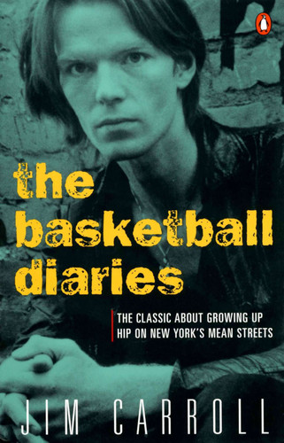 The Basketball Diaries: The Classic About Growing Up Hip on New York's Mean Streets book cover by Jim Carroll