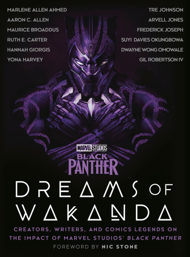 Marvel Studios' Black Panther: Dreams of Wakanda: Creators, Writers, and Comics Legends on the Impact of Marvel Studios' Black Panther book cover by 