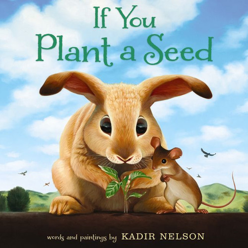 If You Plant a Seed: An Easter And Springtime Book For Kids book cover by Kadir Nelson