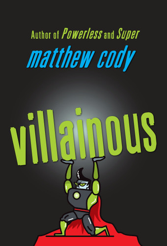 Villainous (Supers of Noble's Green) book cover by Matthew Cody
