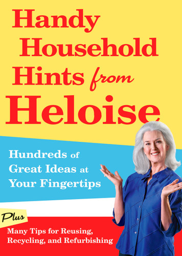 Handy Household Hints from Heloise: Hundreds of Great Ideas at Your Fingertips book cover by Heloise