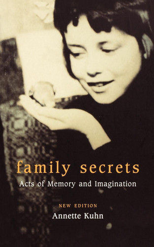 Family Secrets: Acts of Memory and Imagination book cover by Annette Kuhn