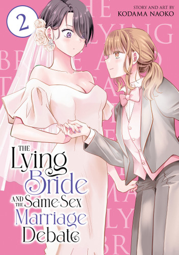 The Lying Bride and the Same-Sex Marriage Debate Vol. 2 (The Lying Bride and the Same-Sex Marriage Debate) book cover by Kodama Naoko