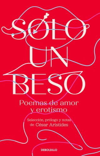 Solo un beso. Poemas de amor y erotismo / Just a Kiss. Erotic and Love Poems book cover by 