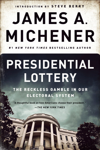 Presidential Lottery: The Reckless Gamble in Our Electoral System book cover by James A. Michener