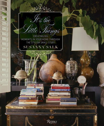 It's the Little Things: Creating Big Moments in Your Home Through The Stylish Small Stuff book cover by Susanna Salk