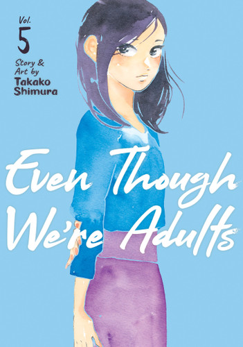 Even Though We're Adults Vol. 5 (Even Though We're Adults) book cover by Takako Shimura