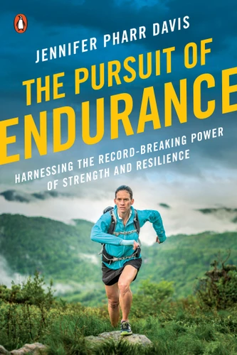 The Pursuit of Endurance: Harnessing the Record-Breaking Power of Strength and Resilience book cover by Jennifer Pharr Davis