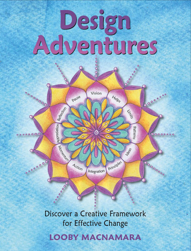 Design Adventures: Discover a Creative Framework for Effective Change book cover by Looby Macnamara