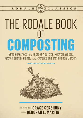 The Rodale Book of Composting, Newly Revised and Updated: Simple Methods to Improve Your Soil, Recycle Waste, Grow Healthier Plants, and Create an Earth-Friendly Garden book cover by 