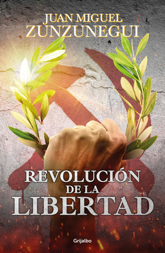 Revolución de la libertad/ Revolution of Freedom book cover by Juan Miguel Zunzunegui