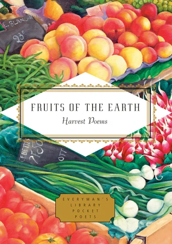Fruits of the Earth: Harvest Poems (Everyman's Library Pocket Poets Series) [9798217007189]