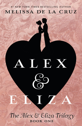 Alex & Eliza (The Alex & Eliza Trilogy) book cover by Melissa de la Cruz