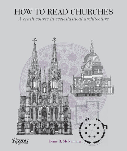 How to Read Churches: A Crash Course in Ecclesiastical Architecture (How To Read...) book cover by Denis R. McNamara