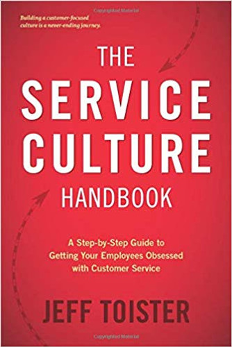 The Service Culture Handbook: A Step-By-Step Guide to Getting Your Employees Obsessed with Customer Service Cover