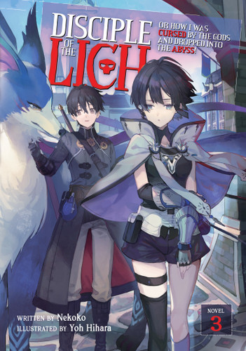 Disciple of the Lich: Or How I Was Cursed by the Gods and Dropped Into the Abyss! (Light Novel) Vol. 3 (Disciple of the Lich: Or How I Was Cursed by the Gods and Dropped Into the Abyss! (Light Novel)) book cover by Nekoko
