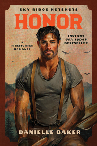 Honor: A Firefighter Romance (Sky Ridge Hotshots) book cover by Danielle Baker