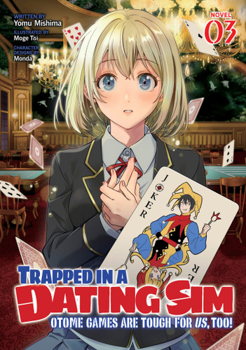 Trapped in a Dating Sim: Otome Games Are Tough For Us, Too! (Light Novel) Vol. 3 (Trapped in a Dating Sim: Otome Games Are Tough For Us, Too! (Light Novel)) book cover by Yomu Mishima