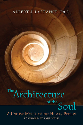 The Architecture of the Soul: A Unitive Model of the Human Person book cover by Albert J. LaChance