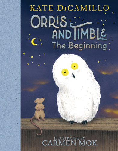 Orris and Timble: The Beginning: (A Heartwarming Early Chapter Book About Friendship, Courage, and Helping Others - For Kids Ages 5-8 in Grades K-3) (Orris and Timble) book cover by Kate DiCamillo