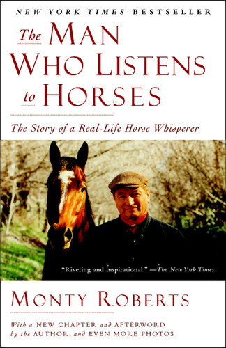 The Man Who Listens to Horses: The Story of a Real-Life Horse Whisperer book cover by Monty Roberts