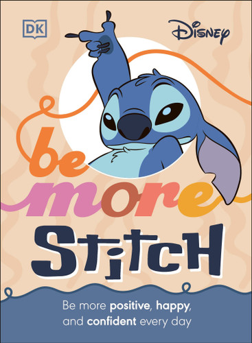 Disney Be More Stitch: Be More Positive, Happy, and Confident Every Day (Be More) book cover by DK