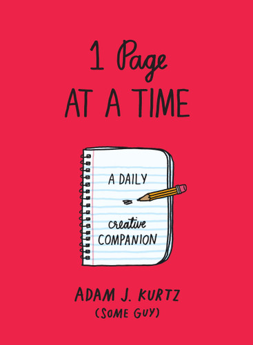 1 Page at a Time (Red): A Daily Creative Companion book cover by Adam J. Kurtz