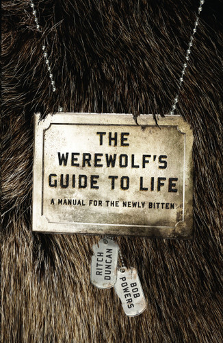 The Werewolf's Guide to Life: A Manual for the Newly Bitten book cover by Ritch Duncan, Bob Powers