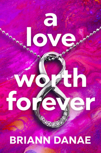 A Love Worth Forever book cover by BriAnn Danae