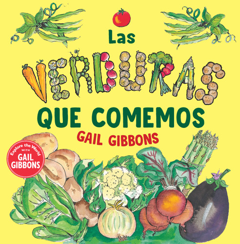 Las verduras que comemos book cover by Gail Gibbons