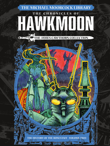 The Michael Moorcock Library: The Chronicles of Hawkmoon: History of the Runestaff Vol. 2 (Graphic Novel) (MICHAEL MOORCOCK LIBRARY) book cover by Michael Moorcock, James Cawthorn