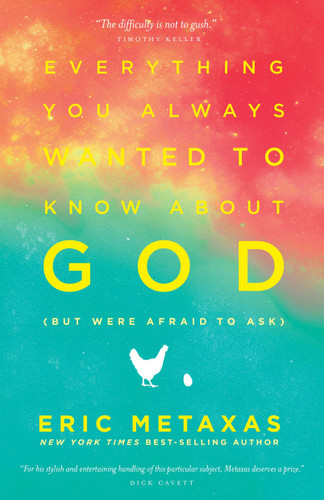 Everything You Always Wanted to Know about God (But Were Afraid to Ask) book cover by Eric Metaxas