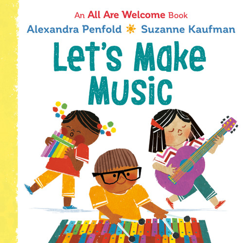 Let's Make Music (An All Are Welcome Board Book) (All Are Welcome) book cover by Alexandra Penfold