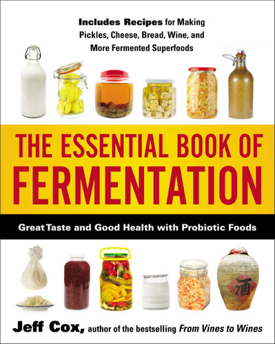 The Essential Book of Fermentation: Great Taste and Good Health with Probiotic Foods book cover by Jeff Cox