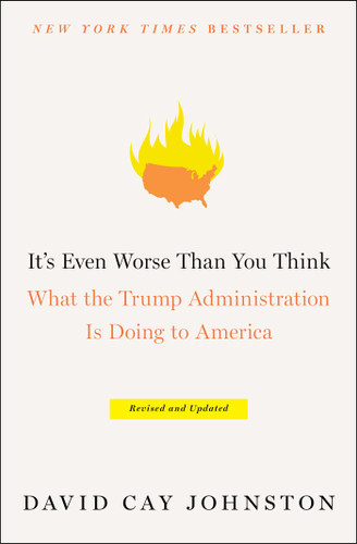 It's Even Worse Than You Think: What the Trump Administration Is Doing to America book cover by David Cay Johnston